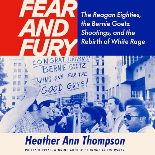 Fear and Fury By Heather Ann Thompson